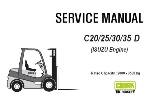 Clark C20/25/30/35 D Forklift (ISUZU Engine) Service Repair Manual (SM1012)