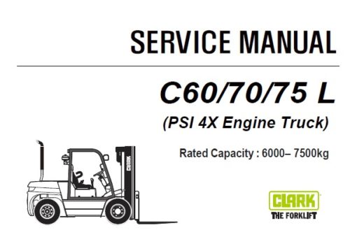 Clark C60/70/75 L Forklift (PSI 4X Engine Truck) Service Repair Manual (SM1057)