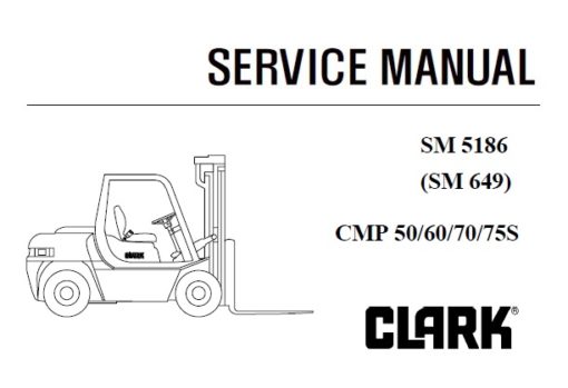 Clark CMP 50/60/70/75S Forklift Service Repair Manual (SM5186)