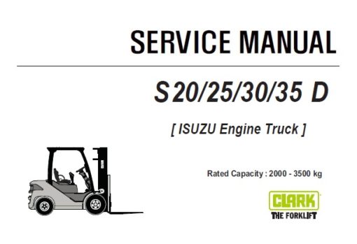Clark S 20/25/30/35 D Forklift (ISUZU Engine Truck) Service Repair Manual (SM1081)