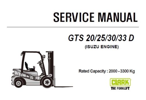 Clark GTS 20/25/30/33 D Forklift (ISUZU ENGINE) Service Repair Manual (SM1031)