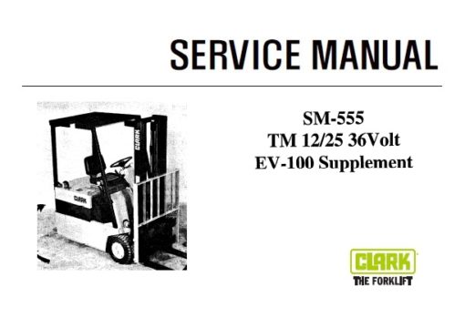 Clark TM 12/25 36Volt Forklift Service Repair Manual (SM555)