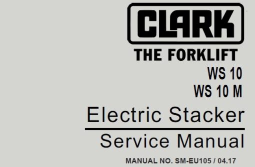 Clark WS10 , WS10M Electric Stacker Service Repair Manual