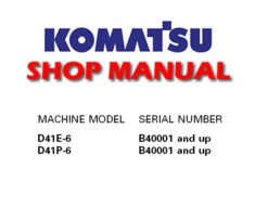 KOMATSU D41E-6, D41P-6 BULLDOZER SERVICE REPAIR MANUAL (S/N: B40001 and up)