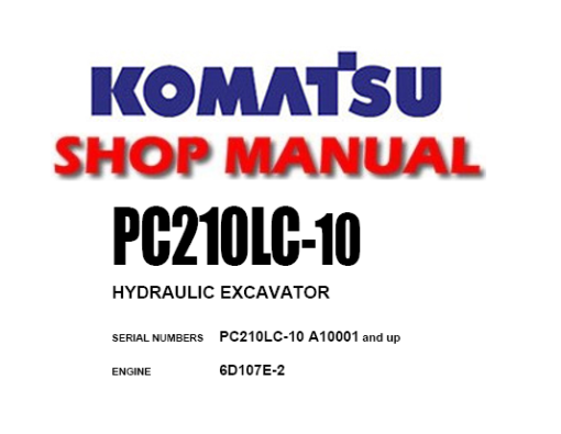 KOMATSU PC210LC-10 HYDRAULIC EXCAVATOR SERVICE REPAIR MANUAL (S/N: A10001 and up)
