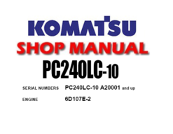 KOMATSU PC240LC-10 HYDRAULIC EXCAVATOR SERVICE REPAIR MANUAL (S/N A20001 and up)