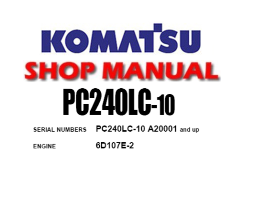 KOMATSU PC240LC-10 HYDRAULIC EXCAVATOR SERVICE REPAIR MANUAL (S/N A20001 and up)