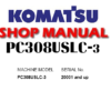 KOMATSU PC308USLC-3 HYDRAULIC EXCAVATOR SERVICE REPAIR MANUAL (S/N: 20001 and up)