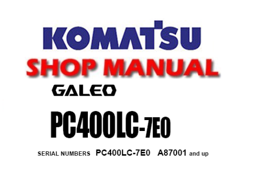 KOMATSU PC400LC-7E0 HYDRAULIC EXCAVATOR SERVICE REPAIR MANUAL(S/N: A87001 and up)