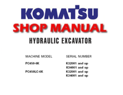 KOMATSU PC450-6K, PC450LC-6K HYDRAULIC EXCAVATOR SERVICE REPAIR MANUAL (S/N: K32001 and up, K34001 and up)