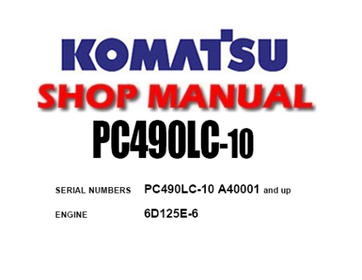 KOMATSU PC490LC-10 HYDRAULIC EXCAVATOR SERVICE REPAIR MANUAL (S/N: A40001 and up)