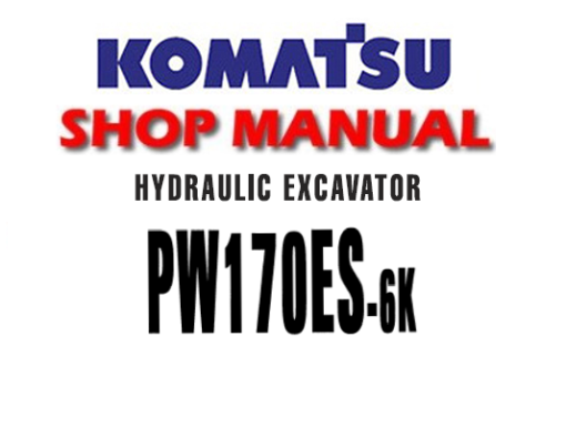KOMATSU PW170ES-6K HYDRAULIC EXCAVATOR SERVICE REPAIR MANUAL (S/N: K30001 & up)