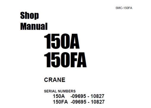 Komatsu 150A, 150FA Hydraulic Crane Service Repair Manual (09695 – 10827)
