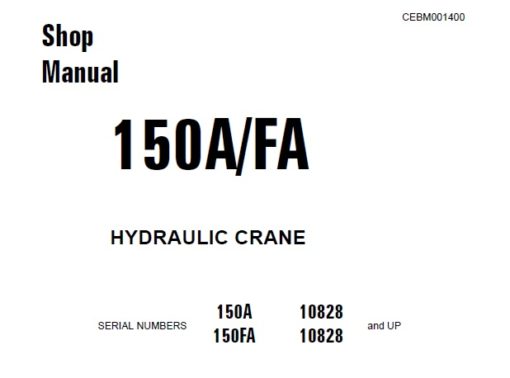 Komatsu 150A, 150FA Hydraulic Crane Service Repair Manual (SN 10828 and UP)