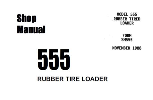 Komatsu 555 RUBBER TIRE LOADER Service Repair Manual