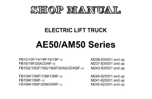 Komatsu AE50 / AM50 Series Electric Lift Truck (FB10-12 Thru FB20MF-12) Service Repair Shop Manual