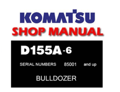 Komatsu D155A-6 Dozer Bulldozer Service Repair Manual (S/N: 85001 and up)