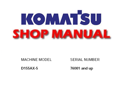 Komatsu D155AX-5 Dozer Bulldozer Service Repair Manual (S/N: 76001 and up)