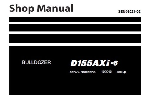 Komatsu D155AXi-8 Bulldozer Service Repair Shop Manual (100040 and up)