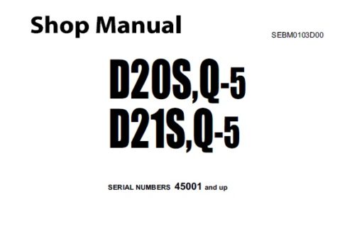 Komatsu D20S-5 , D20Q-5 , D21S-5 , D21Q-5 Dozer Bulldozer Service Repair Shop Manual