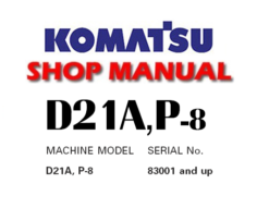 Komatsu D21A-8 , D21P-8 Dozer Bulldozer Service Repair Manual (S/N: 83001 and up)