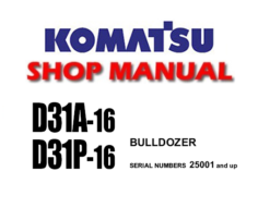 Komatsu D31A-16 , D31P-16 Bulldozer Service Repair Manual (SN 25001 and up)