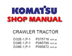 Komatsu D32E-1, D32P-1, D38E-1, D38P-1, D39E-1, D39P-1 Crawler Tractor Service Repair Manual