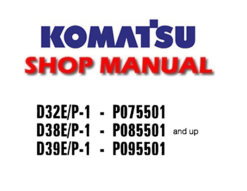 Komatsu D32E-1, D32P-1, D38E-1, D38P-1, D39E-1, D39P-1 Dozer Bulldozer Service Repair Manual