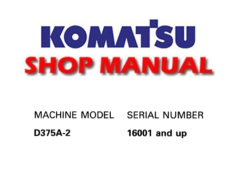 Komatsu D375A-2 Dozer Bulldozer Service Repair Manual (SN: 16001 and up)