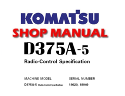 Komatsu D375A-5 BULLDOZER (Radio-Control Specification) Service Repair Manual (SN: 18020, 18040)