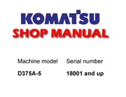 Komatsu D375A-5 Dozer Bulldozer Service Repair Manual (S/N: 18001 and up)