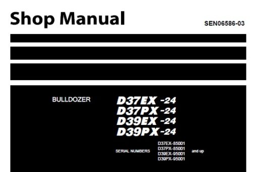 Komatsu D37EX -24 , D37PX-24 , D39EX -24 , D39PX-24 Dozer Bulldozer Service Repair Shop Manual