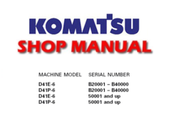 Komatsu D41E-6, D41P-6 Dozer Bulldozer Service Repair Manual (SN: B20001-B40000, 50001 and up)