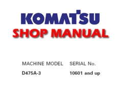 Komatsu D475A-3 Dozer Bulldozer Service Repair Manual (S/N: 10601 and up)