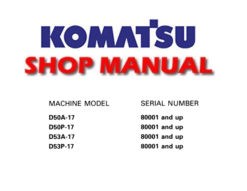 Komatsu D50A-17 D50P-17 D53A-17 D53P-17 Dozer Bulldozer Service Repair Manual (SN: 80001 and up)