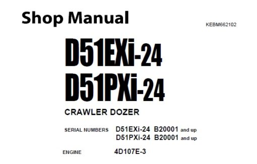 Komatsu D51EXi-24 , D51PXi-24 CRAWLER DOZER Service Repair Shop Manual (B20001 and up)