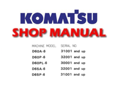 Komatsu D60A-6 D60P-6 D65A-6 D65P-6 Dozer Bulldozer Service Repair Manual (SN: 31001 & up, 32001 & up)