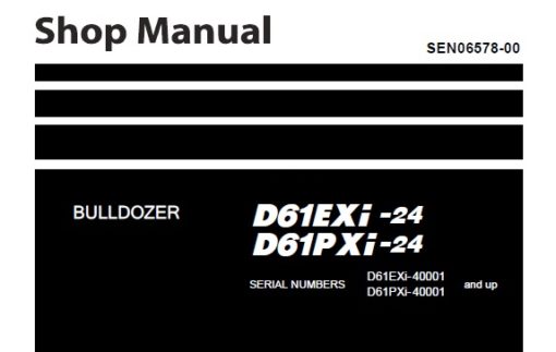 Komatsu D61EXi-24 , D61PXi-24 Bulldozer Service Repair Shop Manual (40001 and up)