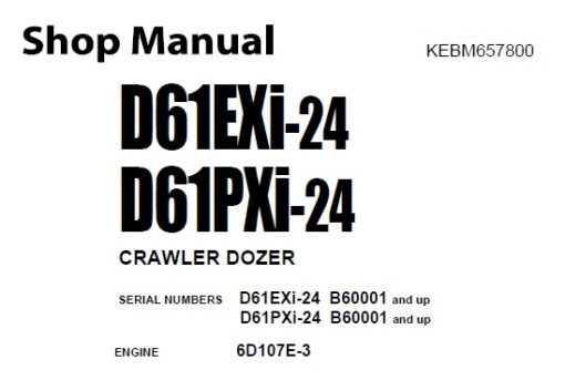 Komatsu D61EXi-24 , D61PXi-24 Bulldozer Service Repair Shop Manual (B60001 and up)