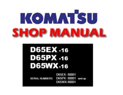 Komatsu D65EX-16 D65PX-16 D65WX-16 Dozer Bulldozer Service Repair Manual (SN: 80001 and up)