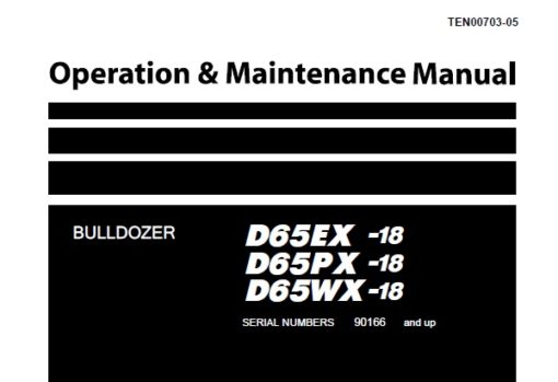 Komatsu D65EX-18, D65PX-17, D65WX-18 Bulldozers Operation & Maintenance (SN 90166 and up)