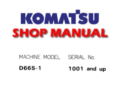 Komatsu D66S-1 Crawler Loader Service Repair Manual (SN: 1001 and up)