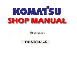 Komatsu FB13MJ-2E , FB15MJ-2E Series Forklift Service Repair Manual