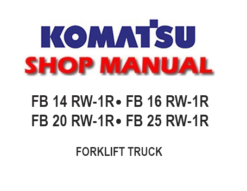Komatsu FB14RW-1R FB16RW-1R FB20RW-1R FB25RW-1R Forklift Service Repair Manual