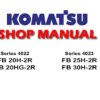 Komatsu FB20H-2R, FB20HG-2R (Series 4022) And FB25H-2R, FB30H-2R (Series 4023) Forklift Service Repair Manual