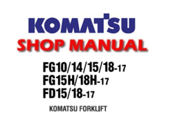 Komatsu FG10-17, FG14-17, FG15-17, FG18-17, FG15H-17, FG18H-17, FD15-17, FD18-17 Forklift Truck Service Repair Manual
