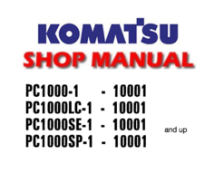 Komatsu PC1000-1, PC1000LC-1, PC1000SE-1, PC1000SP-1 Excavator Service Repair Manual (S/N: 10001 and up)