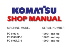 Komatsu PC1100-6, PC1100SP-6, PC1100LC-6 Hydraulic Excavator Service Repair Manual (S/N: 10001 and up )