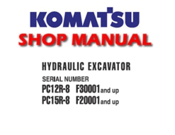 Komatsu PC12R-8, PC15R-8 Hydraulic Excavator Service Repair Manual (S/N: F30001 and up, F20001 and up)