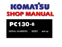 Komatsu PC130-8 Hydraulic Excavator Service Repair Manual (S/N: 80001 and up )